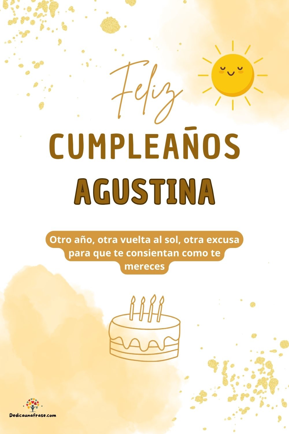 Imagen de feliz cumpleaños para Agustina: «Otro año, otra vuelta al sol, otra excusa para que te consientan como…»