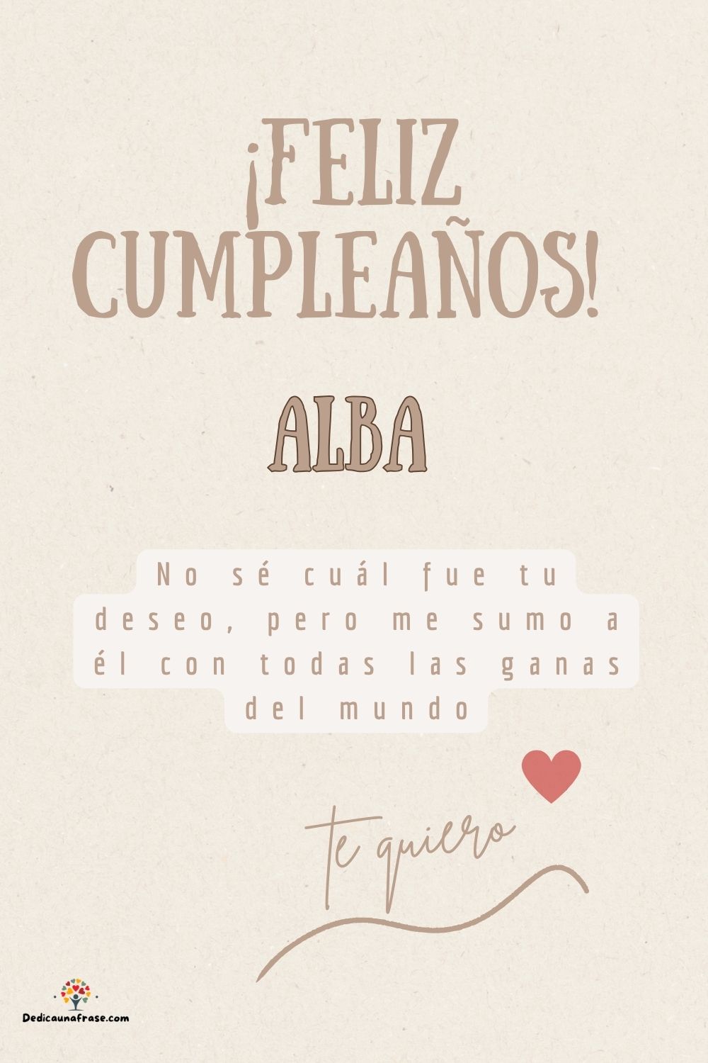 Imagen de feliz cumpleaños para Alba: «No sé cuál fue tu deseo, pero me sumo a él con todas las ganas del mun…»