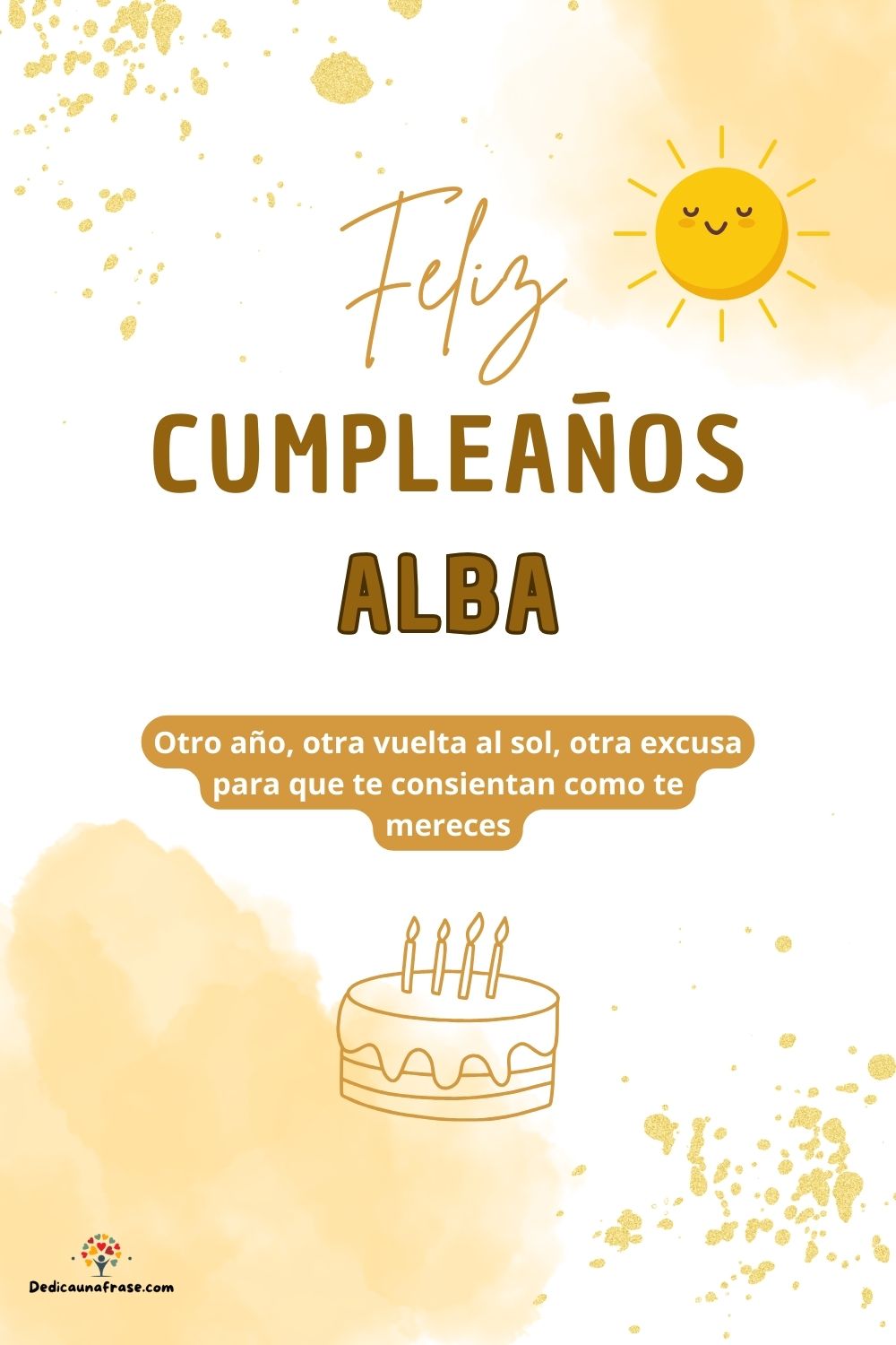 Imagen de feliz cumpleaños para Alba: «Otro año, otra vuelta al sol, otra excusa para que te consientan como…»