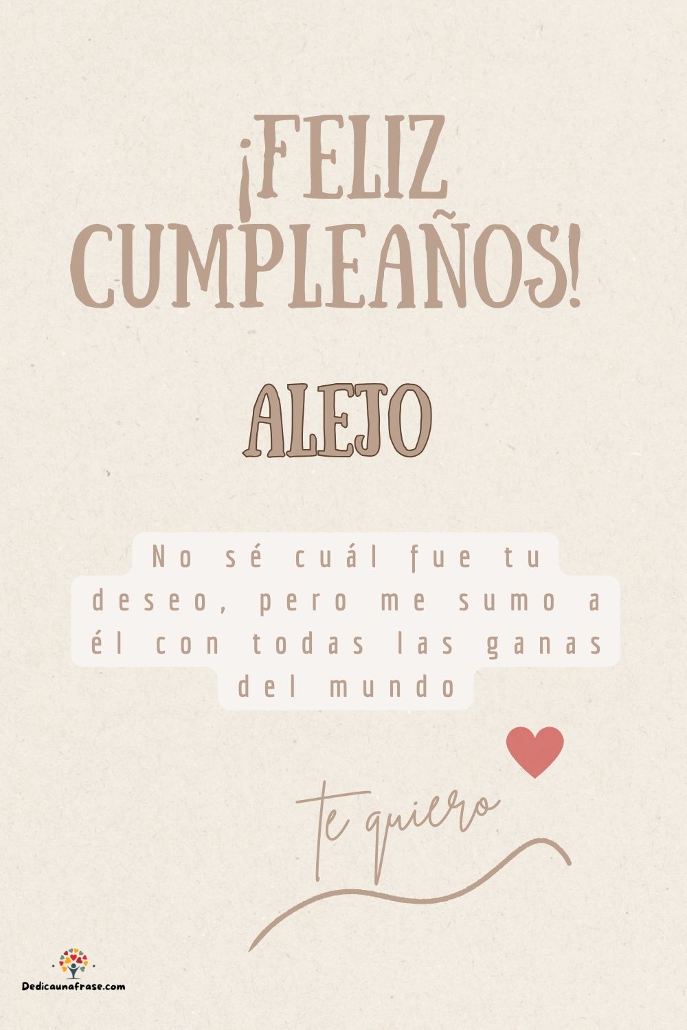 Imagen de feliz cumpleaños para Alejo: «No sé cuál fue tu deseo, pero me sumo a él con todas las ganas del mun…»
