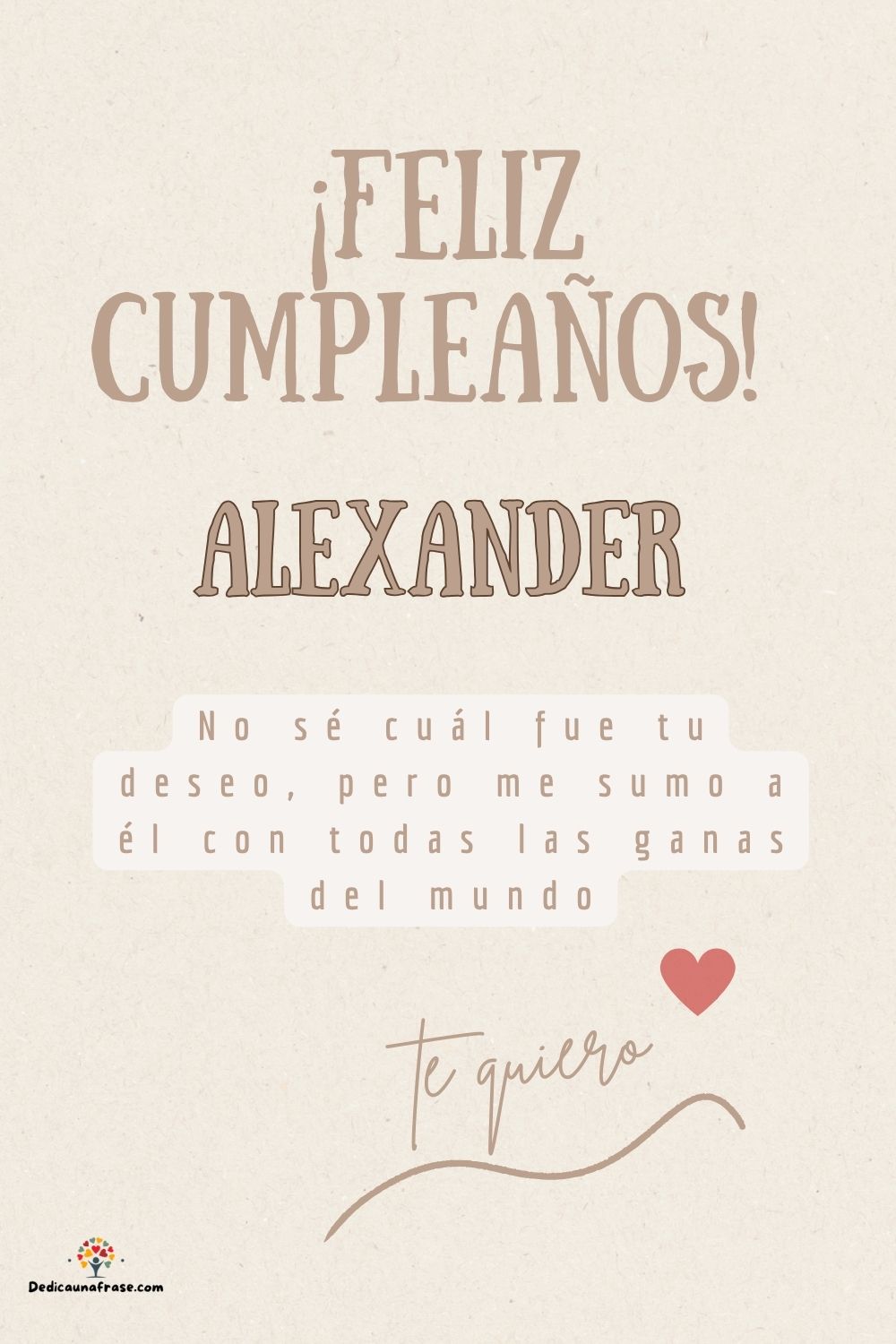 Imagen de feliz cumpleaños para Alexander: «No sé cuál fue tu deseo, pero me sumo a él con todas las ganas del mun…»