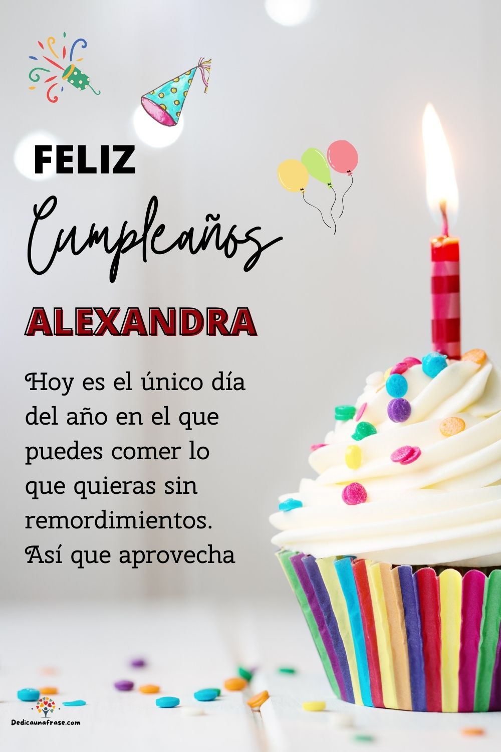Imagen de feliz cumpleaños para Alexandra: «Hoy es el único día del año en el que puedes comer lo que quieras sin…»