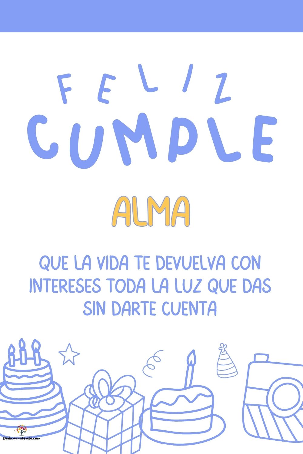 Imagen de feliz cumpleaños para Alma: «Que la vida te devuelva con intereses toda la luz que das sin darte cu…»