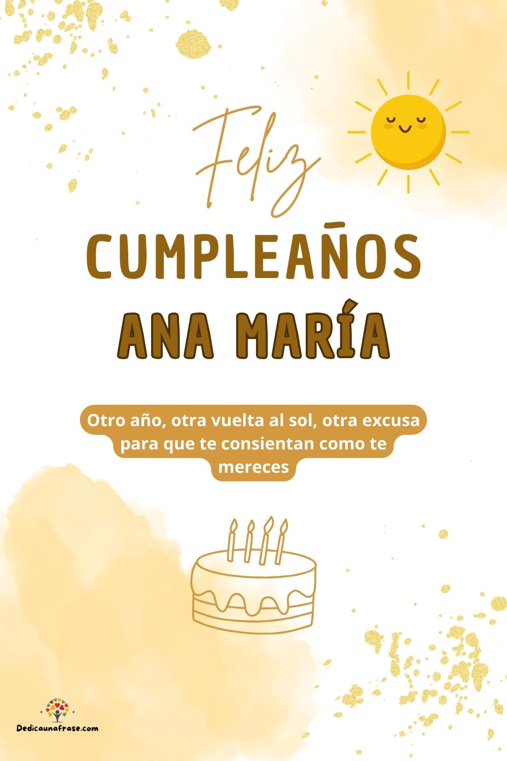 Imagen de feliz cumpleaños para Ana María: «Otro año, otra vuelta al sol, otra excusa para que te consientan como…»