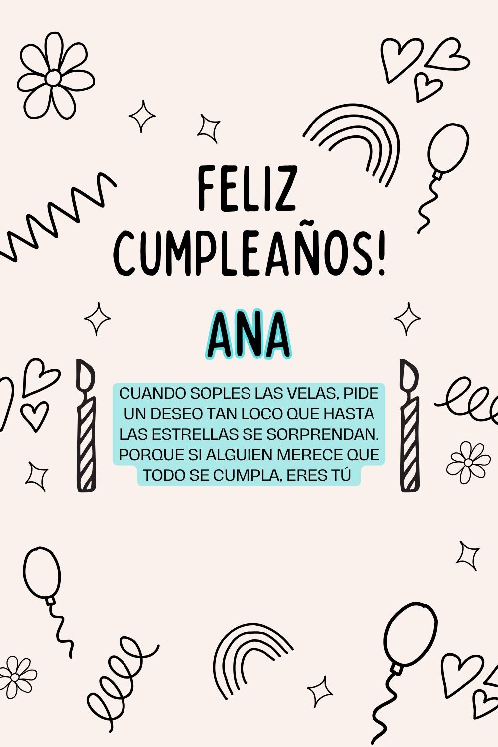 Imagen de feliz cumpleaños para Ana: «Cuando soples las velas, pide un deseo tan loco que hasta las estrella…»