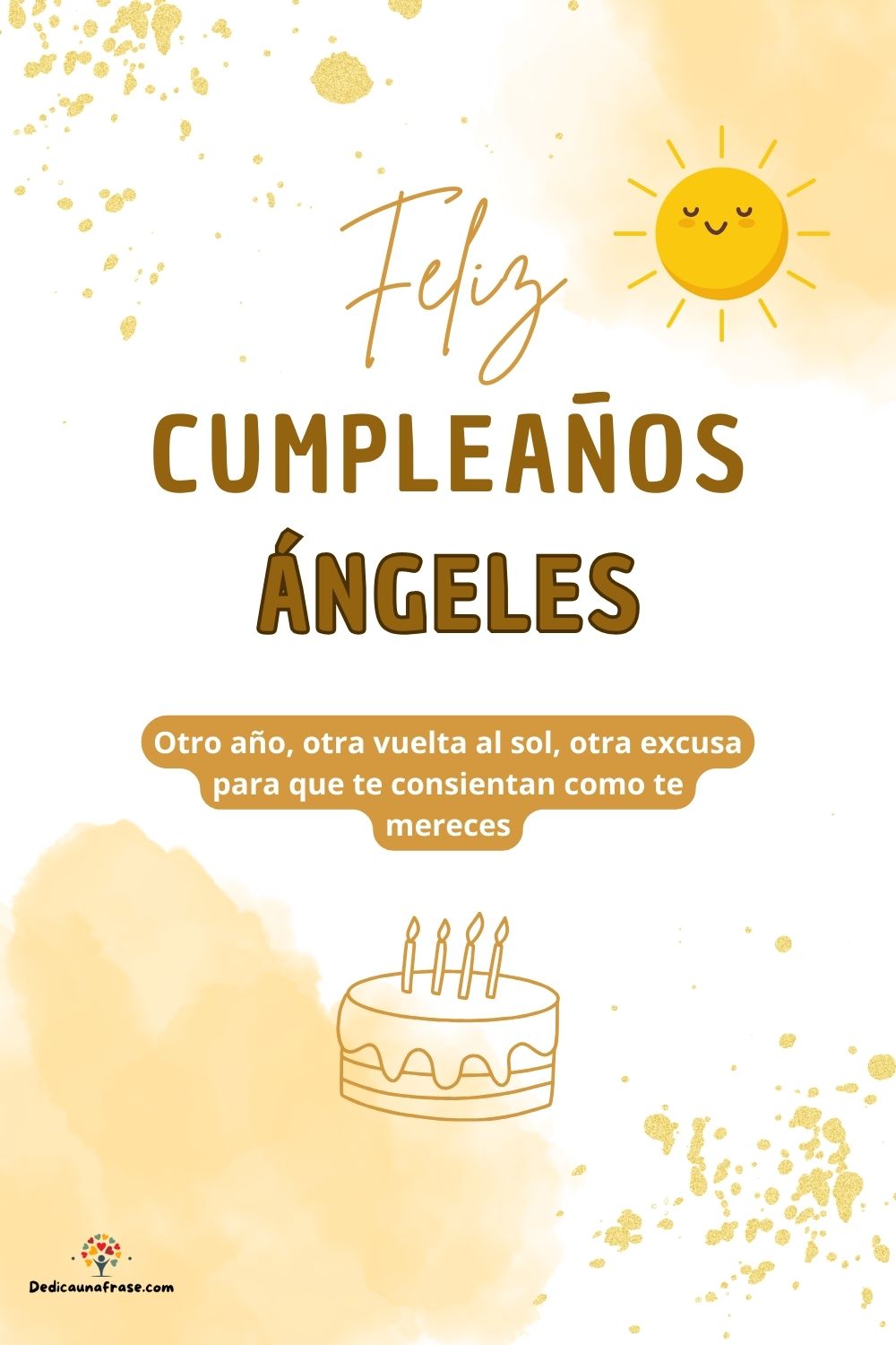 Imagen de feliz cumpleaños para Ángeles: «Otro año, otra vuelta al sol, otra excusa para que te consientan como…»