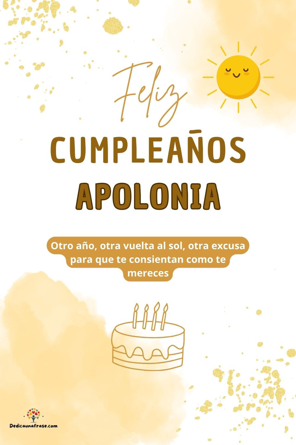 Imagen de feliz cumpleaños para Apolonia: «Otro año, otra vuelta al sol, otra excusa para que te consientan como…»