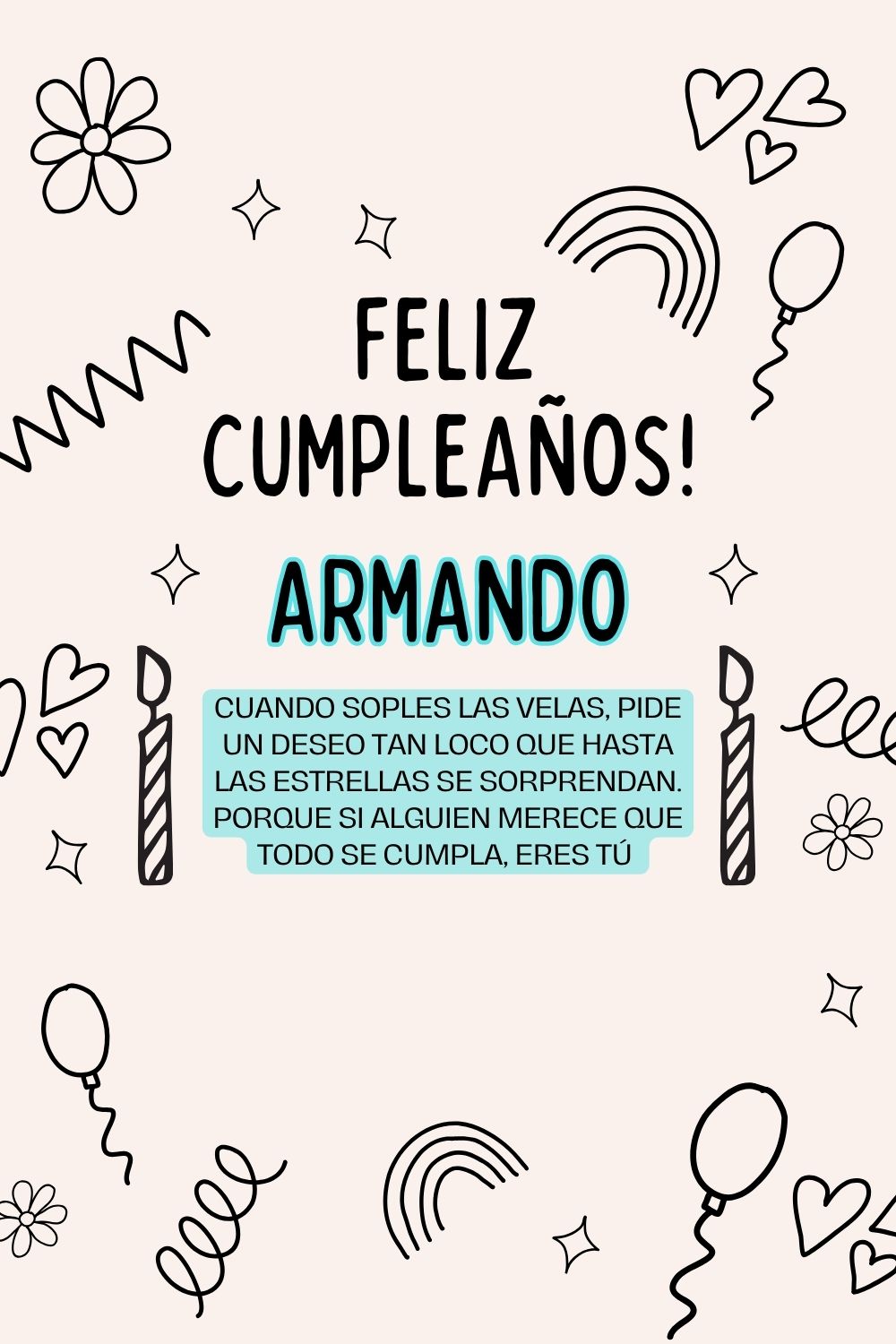 Imagen de feliz cumpleaños para Armando: «Cuando soples las velas, pide un deseo tan loco que hasta las estrella…»
