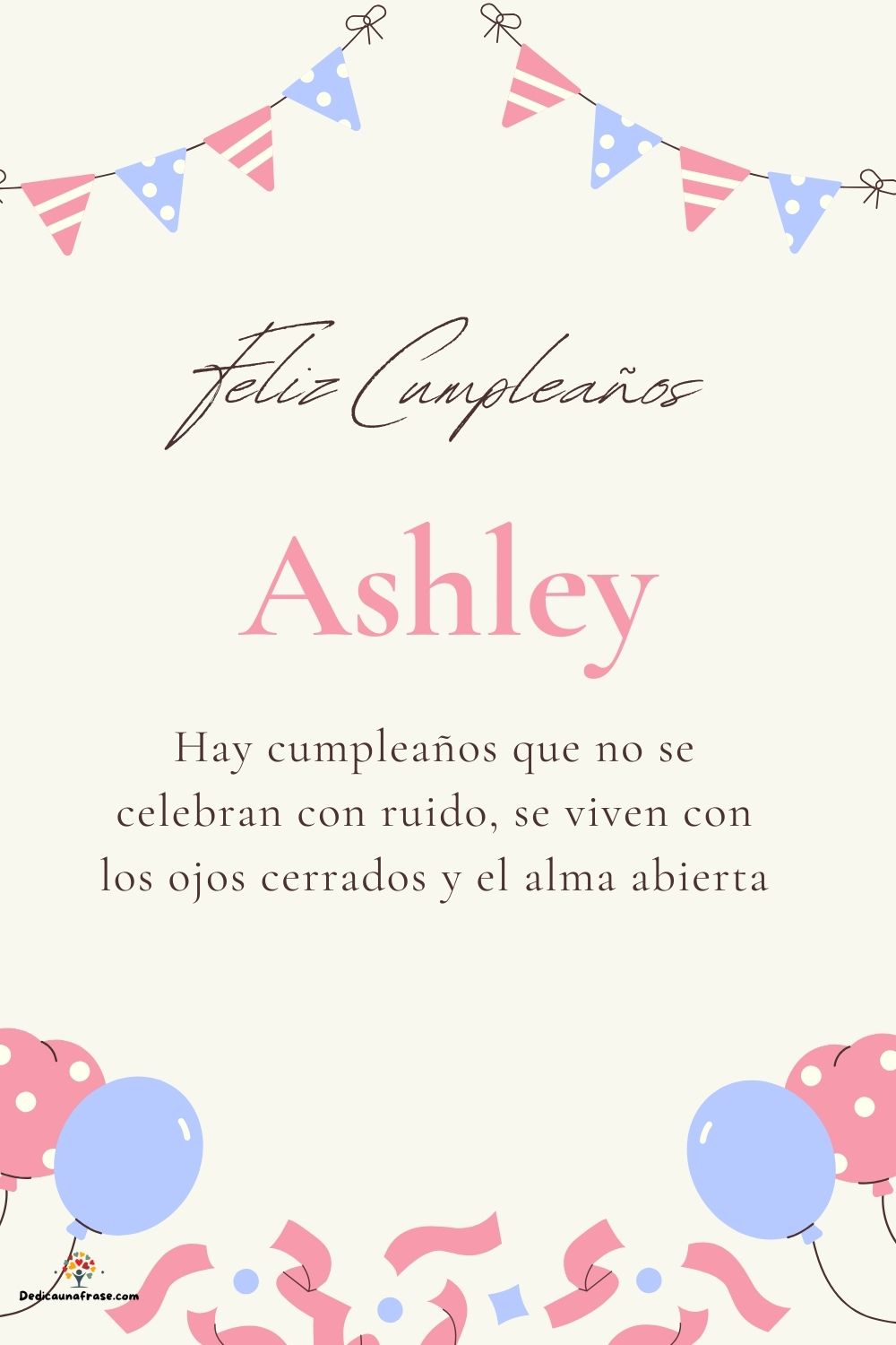 Imagen de feliz cumpleaños para Ashley: «Hay cumpleaños que no se celebran con ruido, se viven con los ojos cer…»