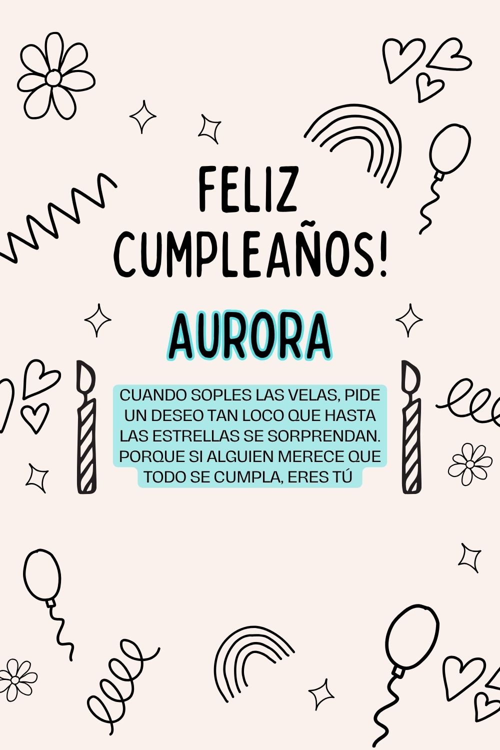 Imagen de feliz cumpleaños para Aurora: «Cuando soples las velas, pide un deseo tan loco que hasta las estrella…»