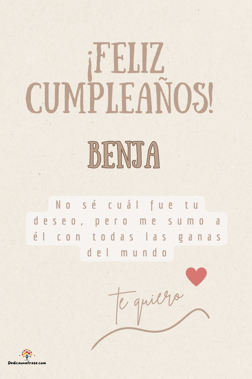 Imagen de feliz cumpleaños para Benja: «No sé cuál fue tu deseo, pero me sumo a él con todas las ganas del mun…»