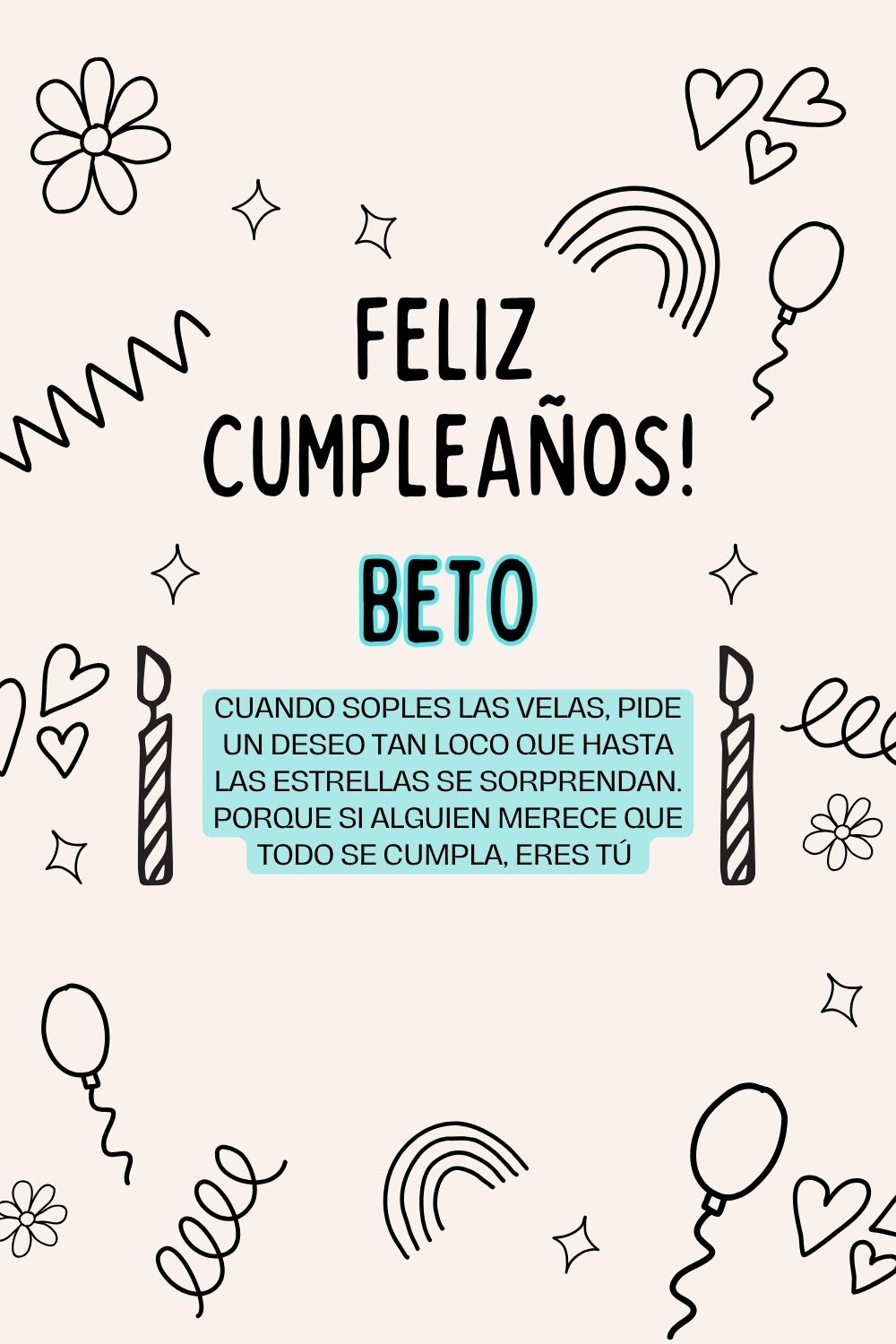 Imagen de feliz cumpleaños para Beto: «Cuando soples las velas, pide un deseo tan loco que hasta las estrella…»