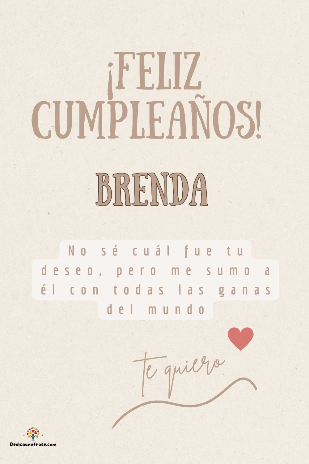 Imagen de feliz cumpleaños para Brenda: «No sé cuál fue tu deseo, pero me sumo a él con todas las ganas del mun…»