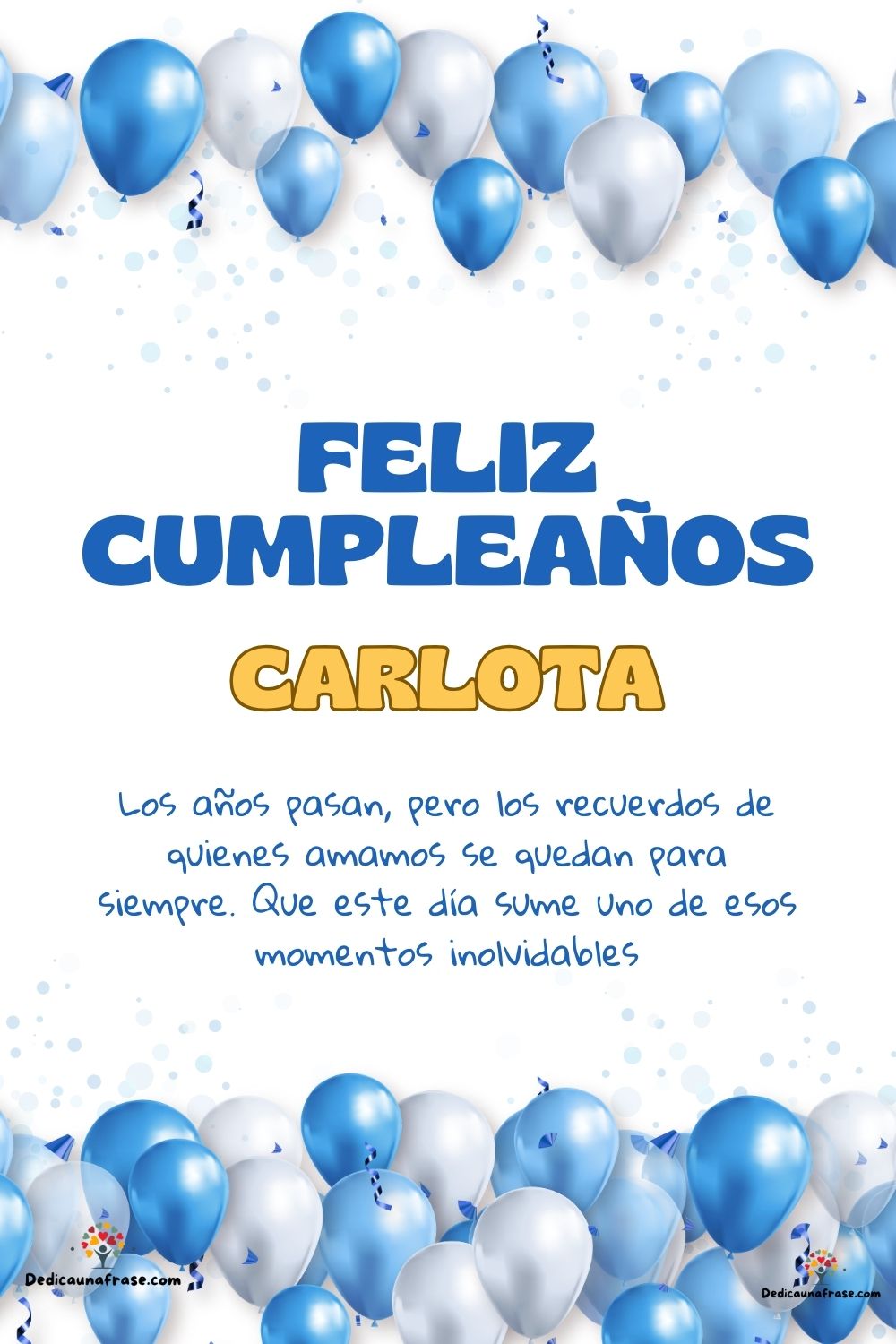 Imagen de feliz cumpleaños para Carlota: «Los años pasan, pero los recuerdos de quienes amamos se quedan para si…»