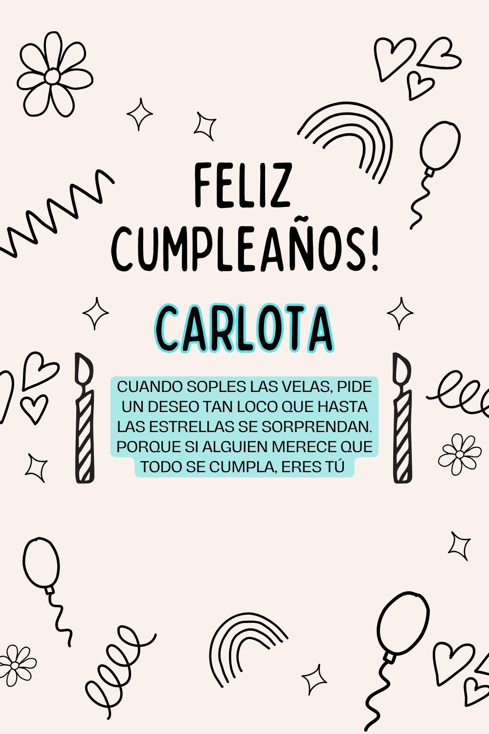 Imagen de feliz cumpleaños para Carlota: «Cuando soples las velas, pide un deseo tan loco que hasta las estrella…»