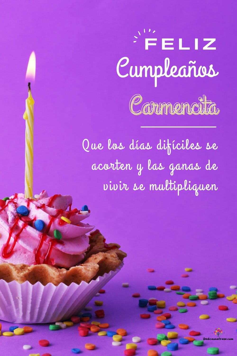 Imagen de feliz cumpleaños para Carmencita: «Que los días difíciles se acorten y las ganas de vivir se multipliquen…»