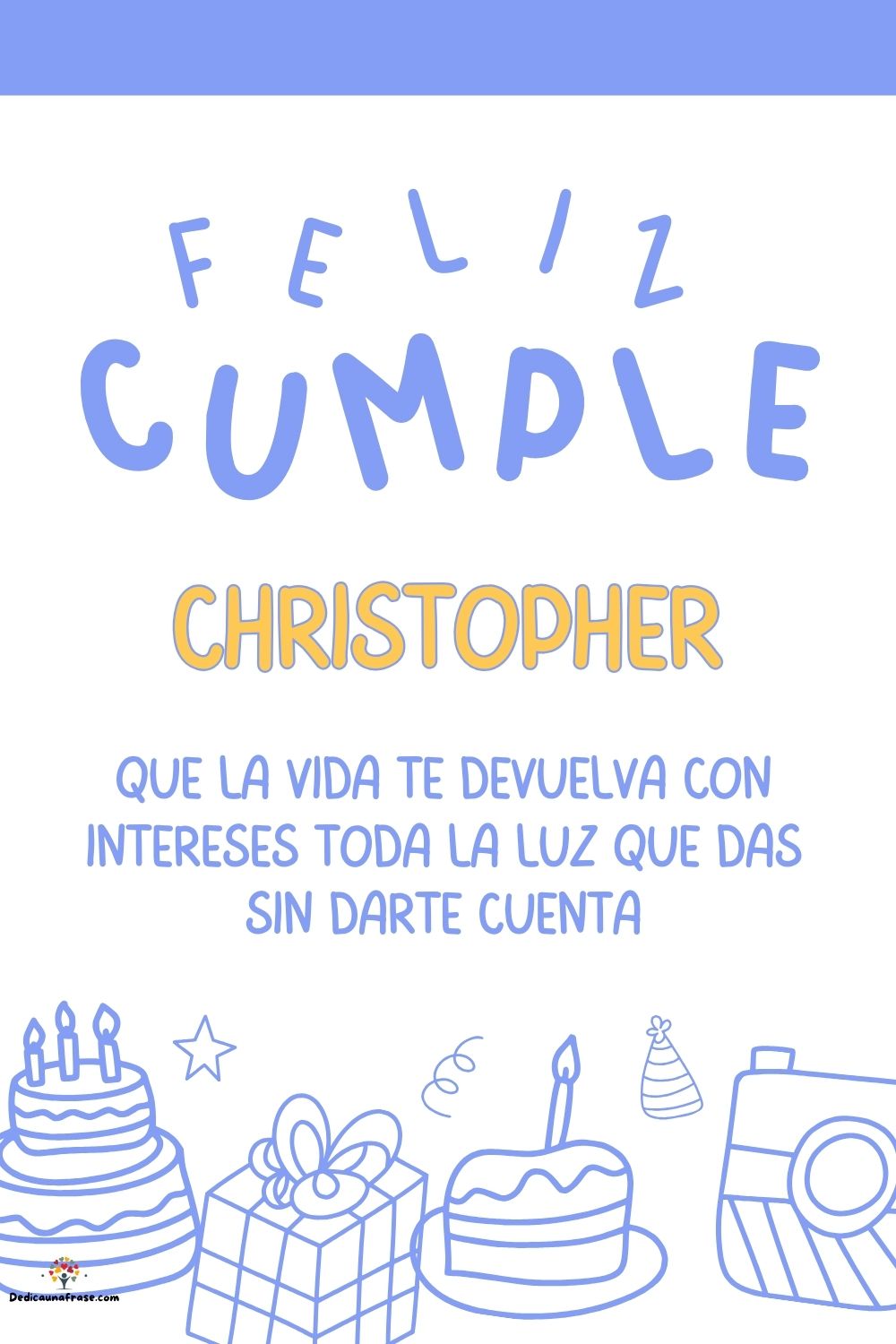 Imagen de feliz cumpleaños para Christopher: «Que la vida te devuelva con intereses toda la luz que das sin darte cu…»