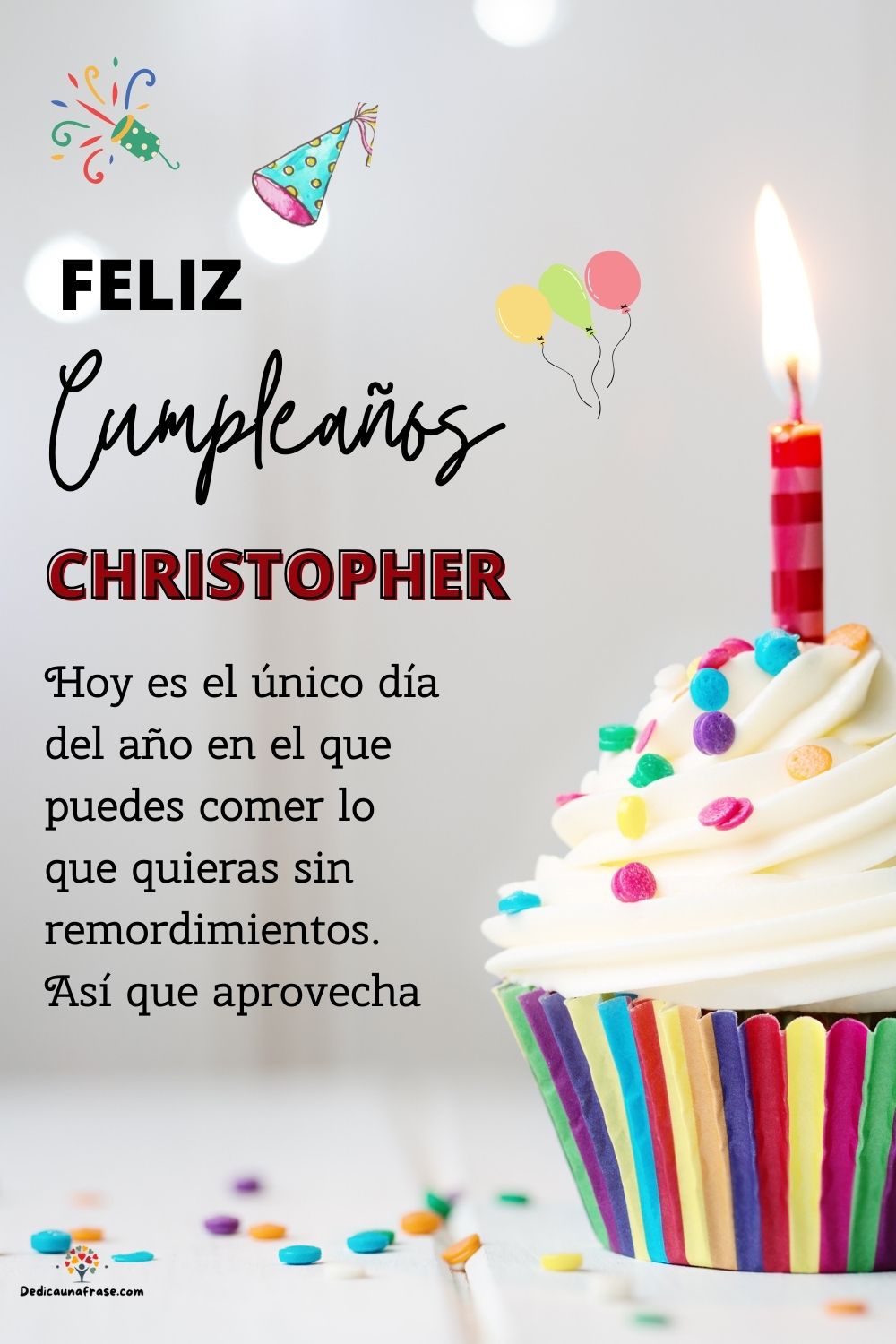 Imagen de feliz cumpleaños para Christopher: «Hoy es el único día del año en el que puedes comer lo que quieras sin…»