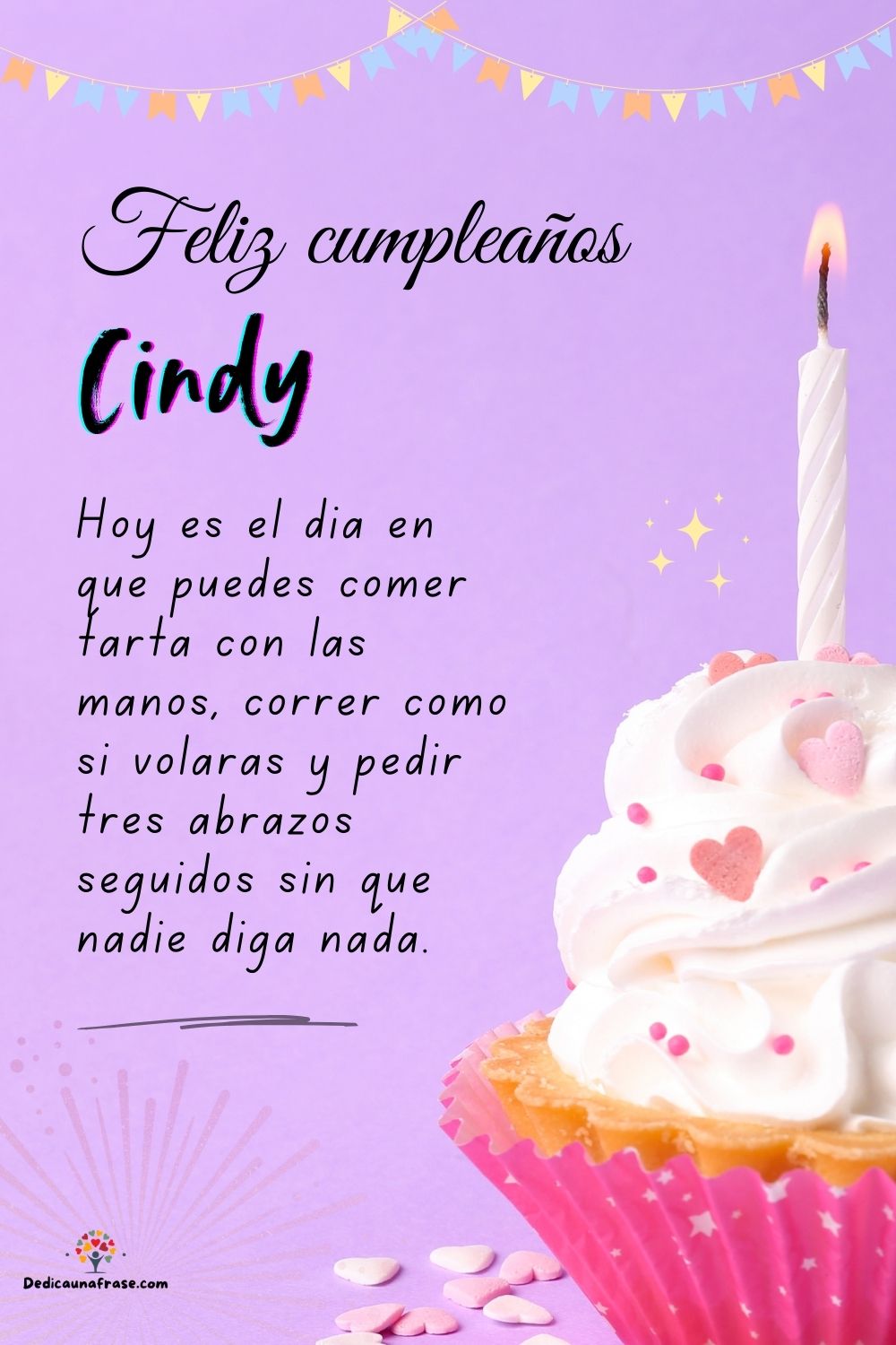 Imagen de feliz cumpleaños para Cindy: «Hoy es el día en que puedes comer tarta con las manos, correr como si…»