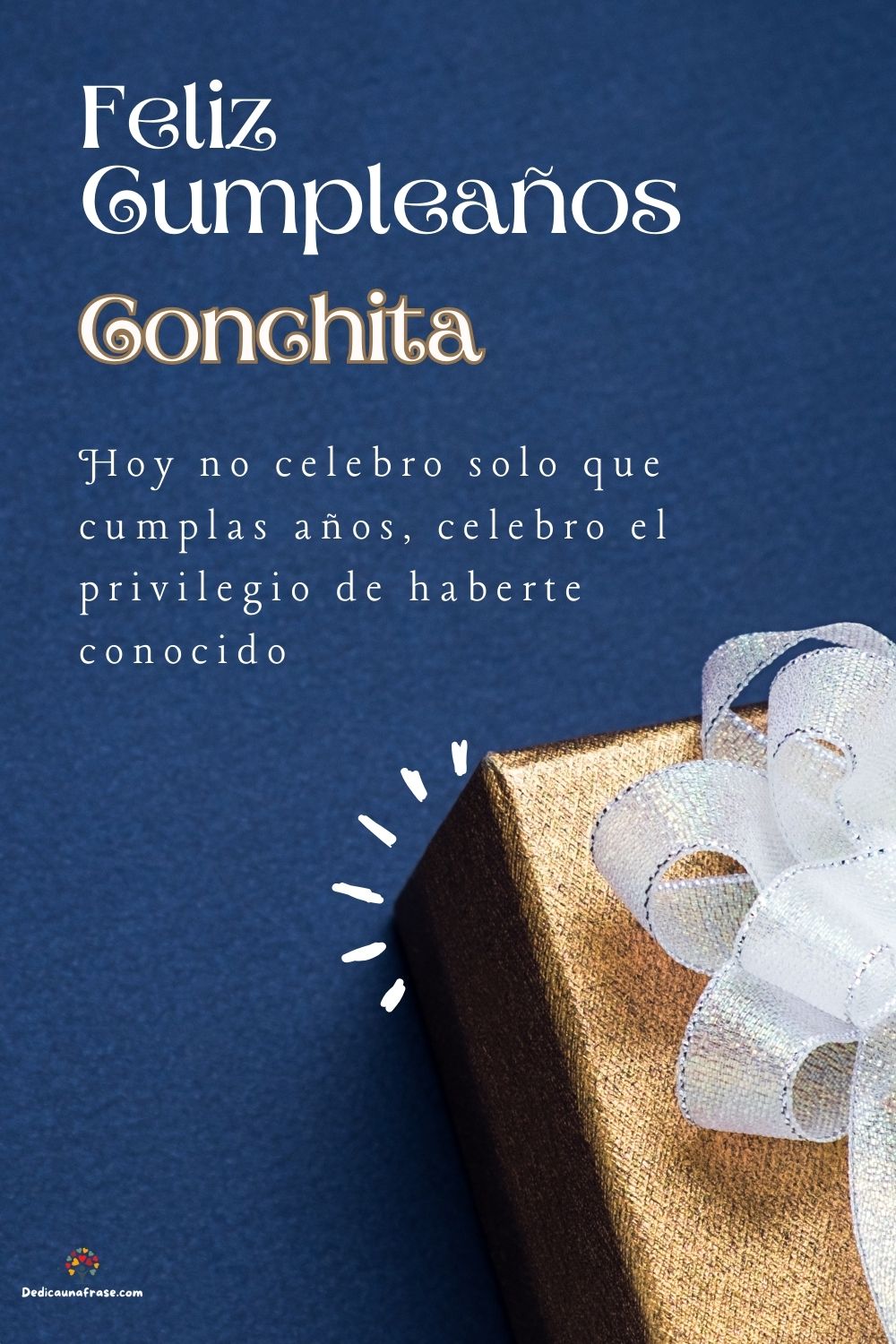 Imagen de feliz cumpleaños para Conchita: «Hoy no celebro solo que cumplas años, celebro el privilegio de haberte…»