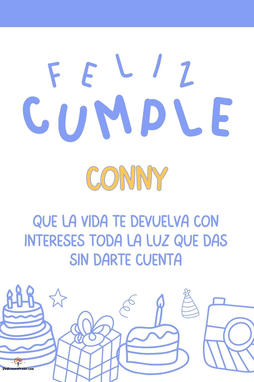 Imagen de feliz cumpleaños para Conny: «Que la vida te devuelva con intereses toda la luz que das sin darte cu…»