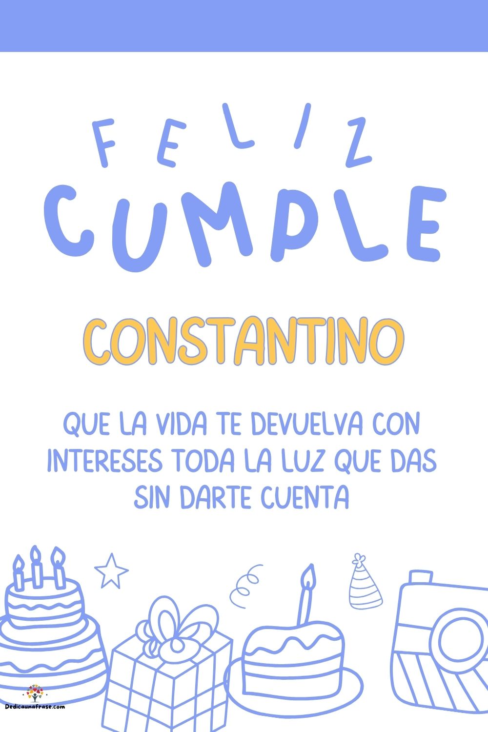 Imagen de feliz cumpleaños para Constantino: «Que la vida te devuelva con intereses toda la luz que das sin darte cu…»