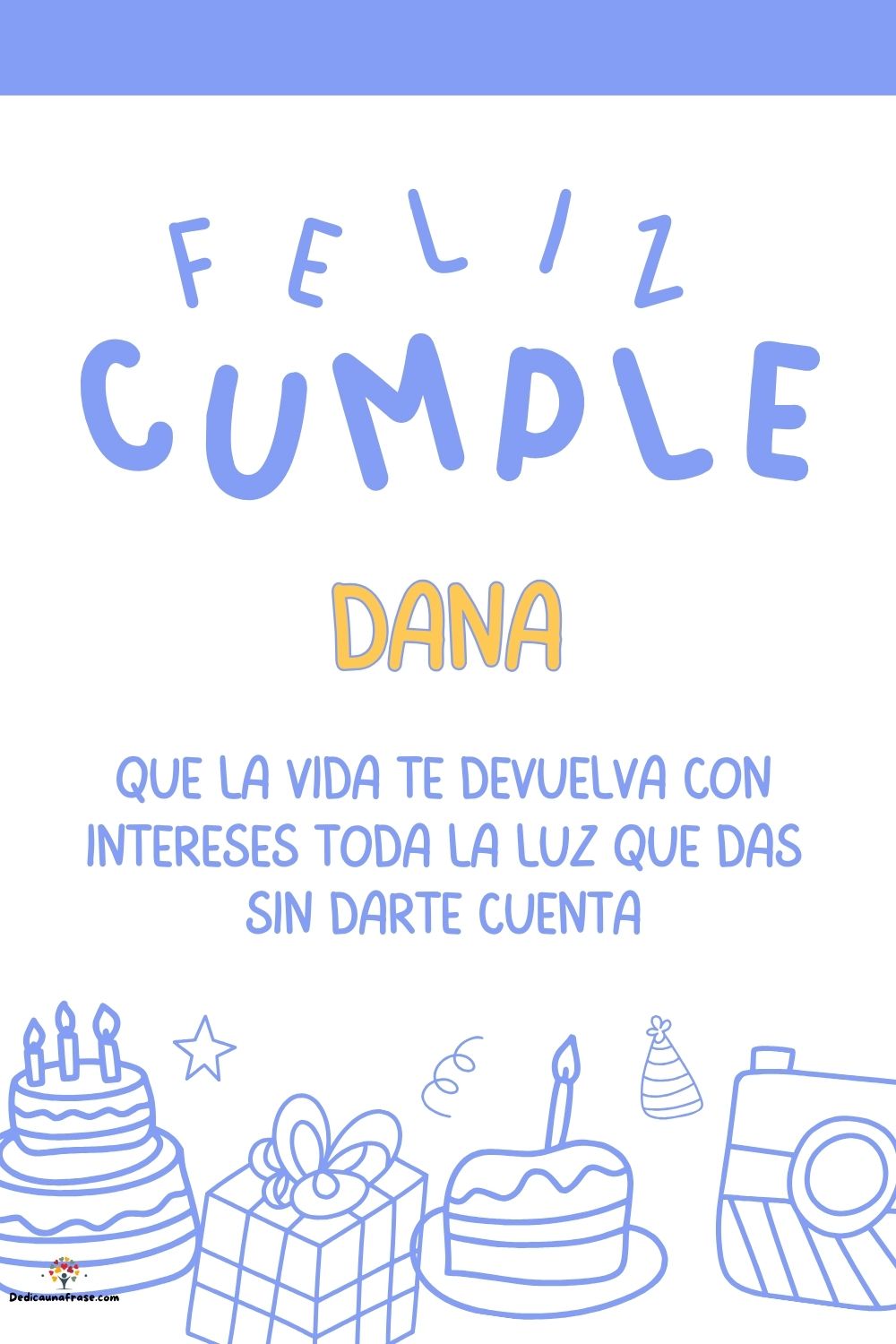 Imagen de feliz cumpleaños para Dana: «Que la vida te devuelva con intereses toda la luz que das sin darte cu…»