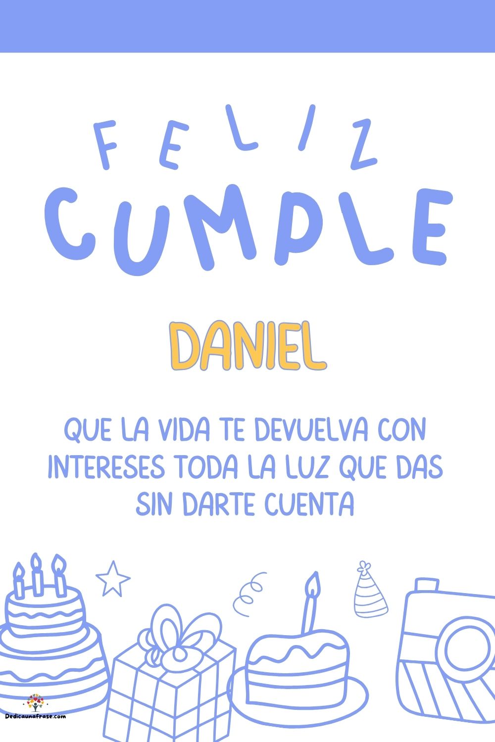 Imagen de feliz cumpleaños para Daniel: «Que la vida te devuelva con intereses toda la luz que das sin darte cu…»