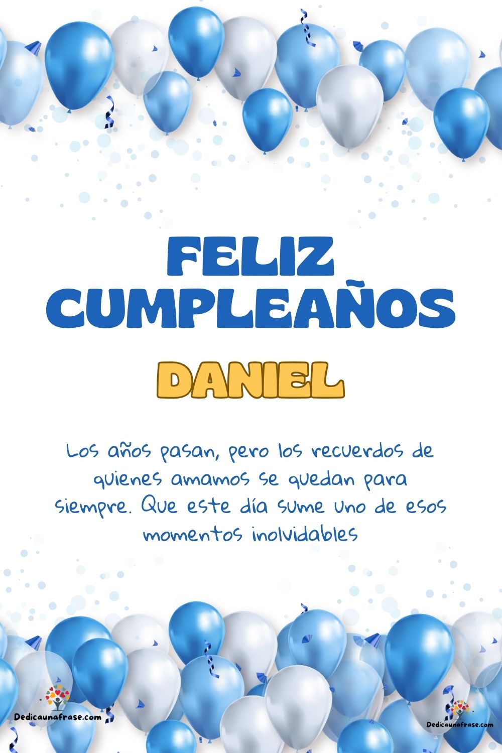 Imagen de feliz cumpleaños para Daniel: «Los años pasan, pero los recuerdos de quienes amamos se quedan para si…»