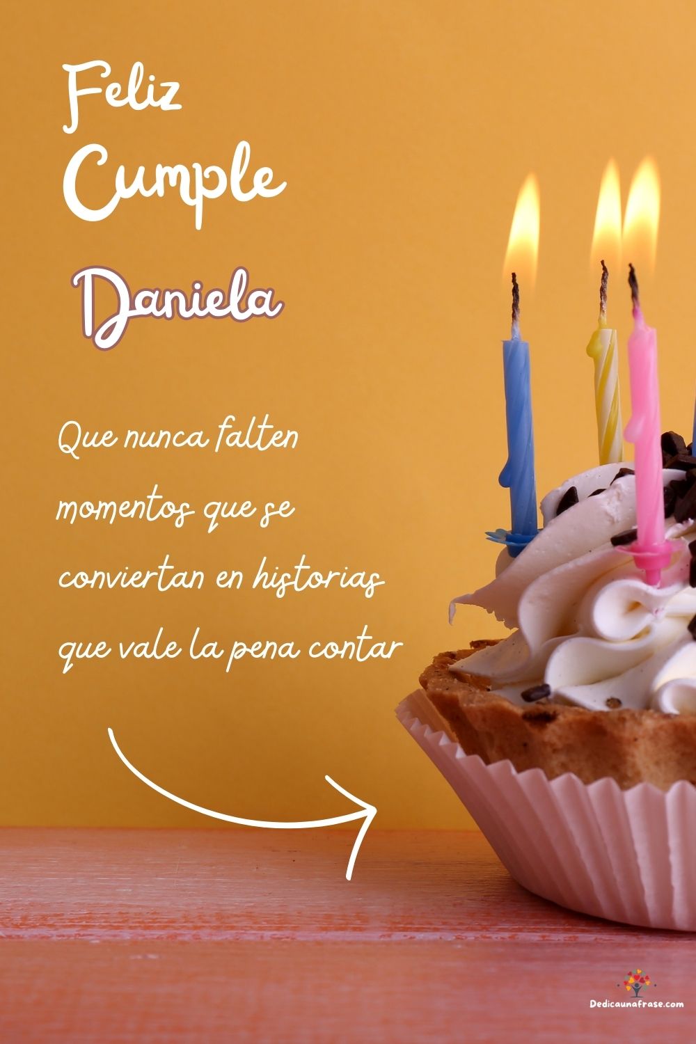 Imagen de feliz cumpleaños para Daniela: «Que nunca falten momentos que se conviertan en historias que vale la p…»