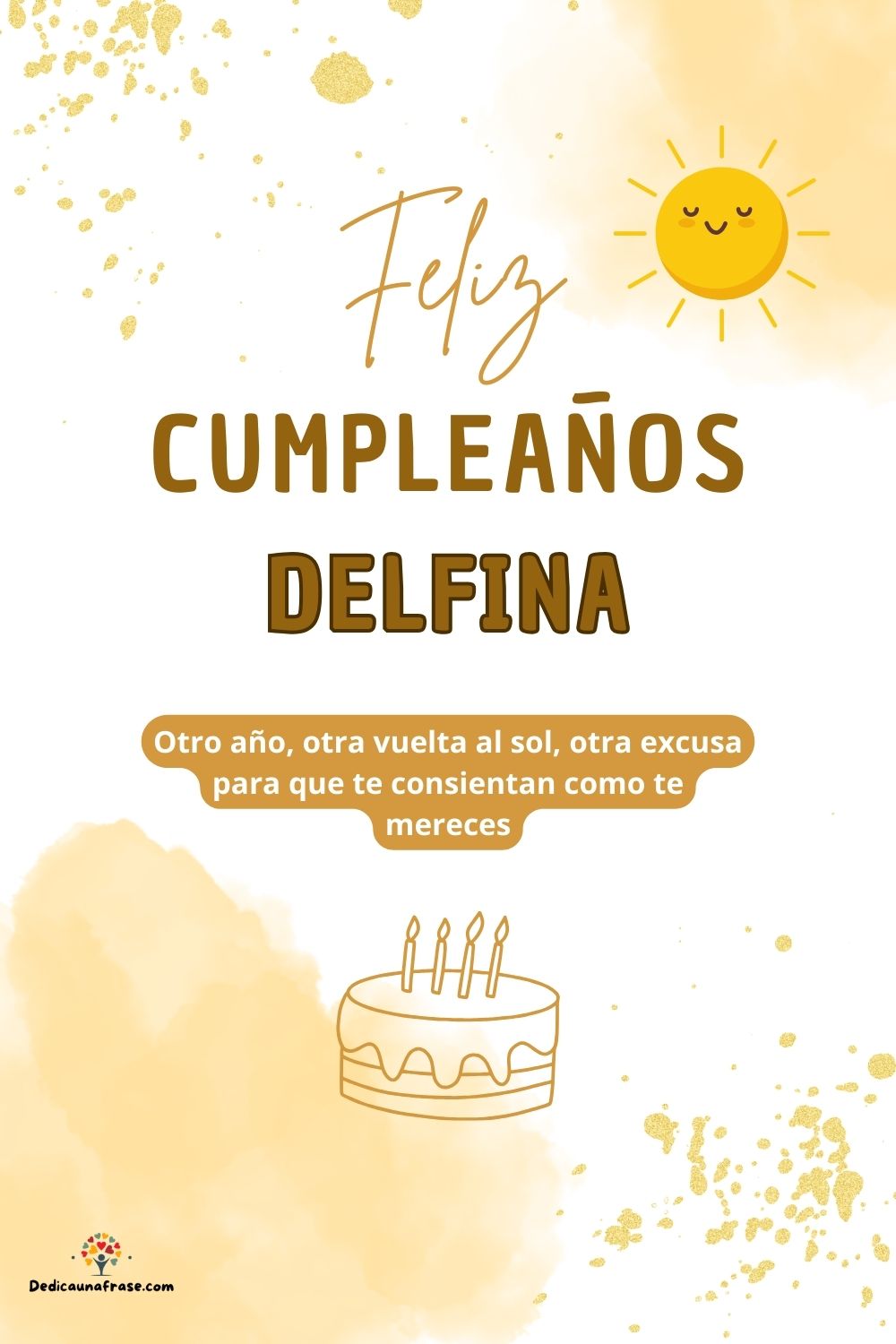 Imagen de feliz cumpleaños para Delfina: «Otro año, otra vuelta al sol, otra excusa para que te consientan como…»