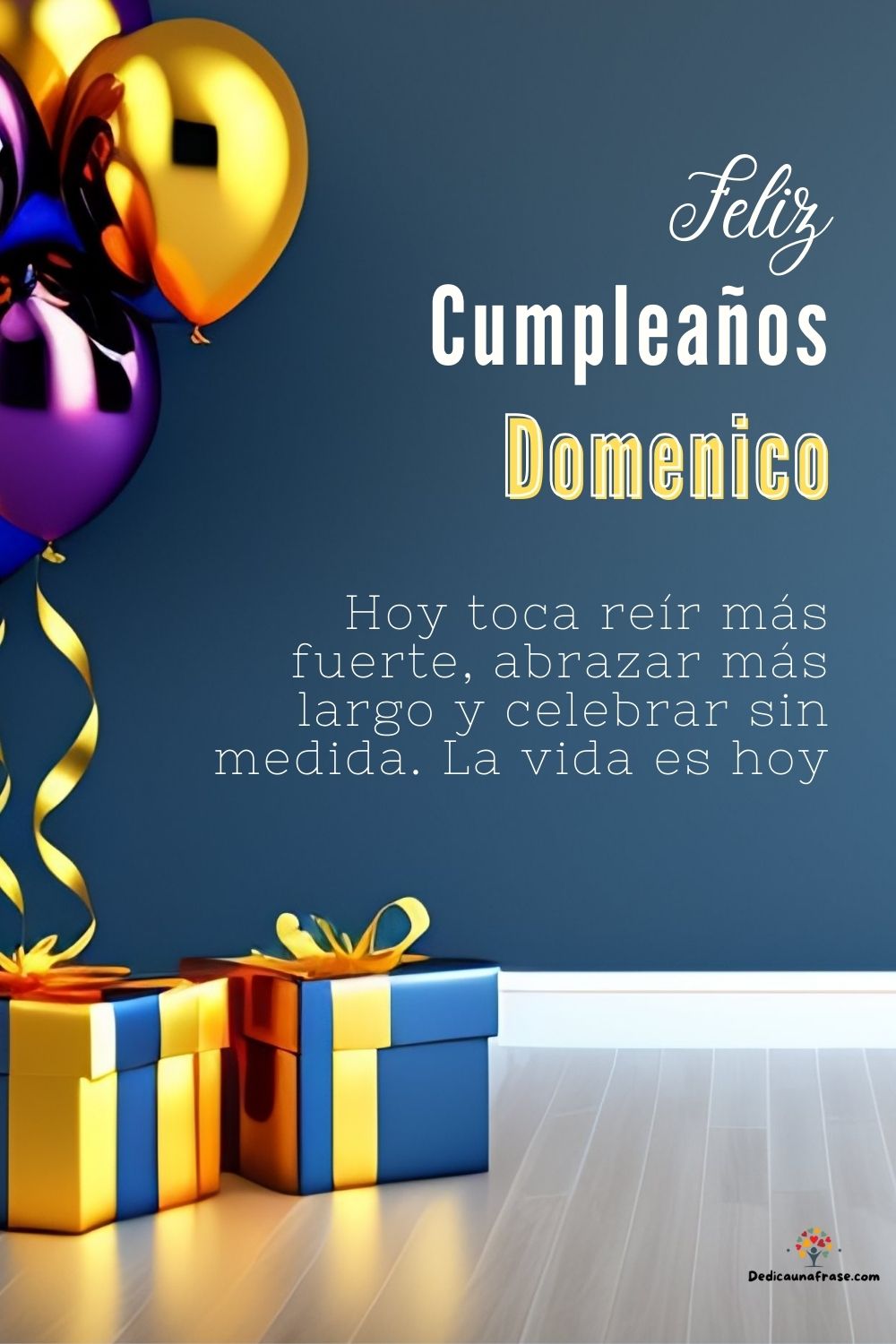 Imagen de feliz cumpleaños para Domenico: «Hoy toca reír más fuerte, abrazar más largo y celebrar sin medida. La…»