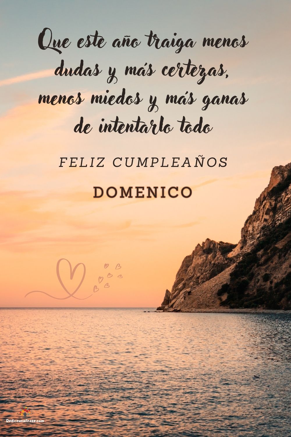 Imagen de feliz cumpleaños para Domenico: «Que este año traiga menos dudas y más certezas, menos miedos y más gan…»