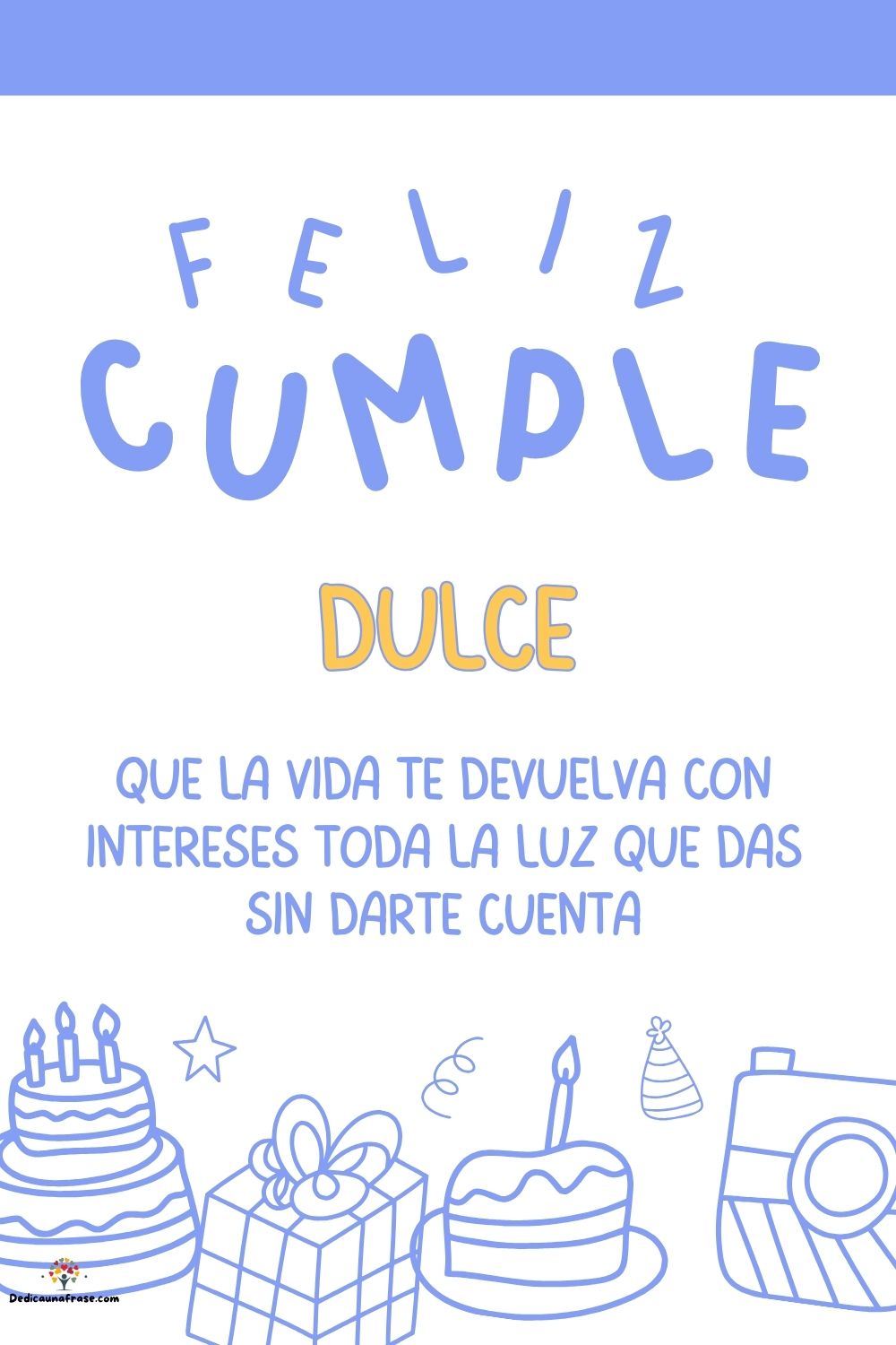 Imagen de feliz cumpleaños para Dulce: «Que la vida te devuelva con intereses toda la luz que das sin darte cu…»