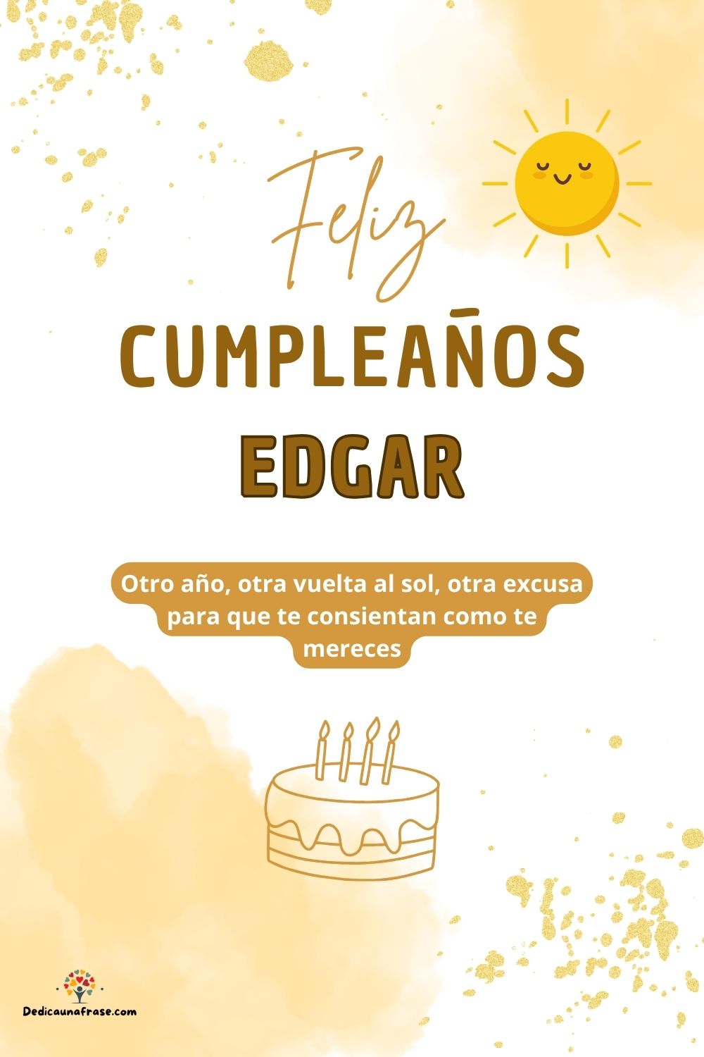 Imagen de feliz cumpleaños para Edgar: «Otro año, otra vuelta al sol, otra excusa para que te consientan como…»