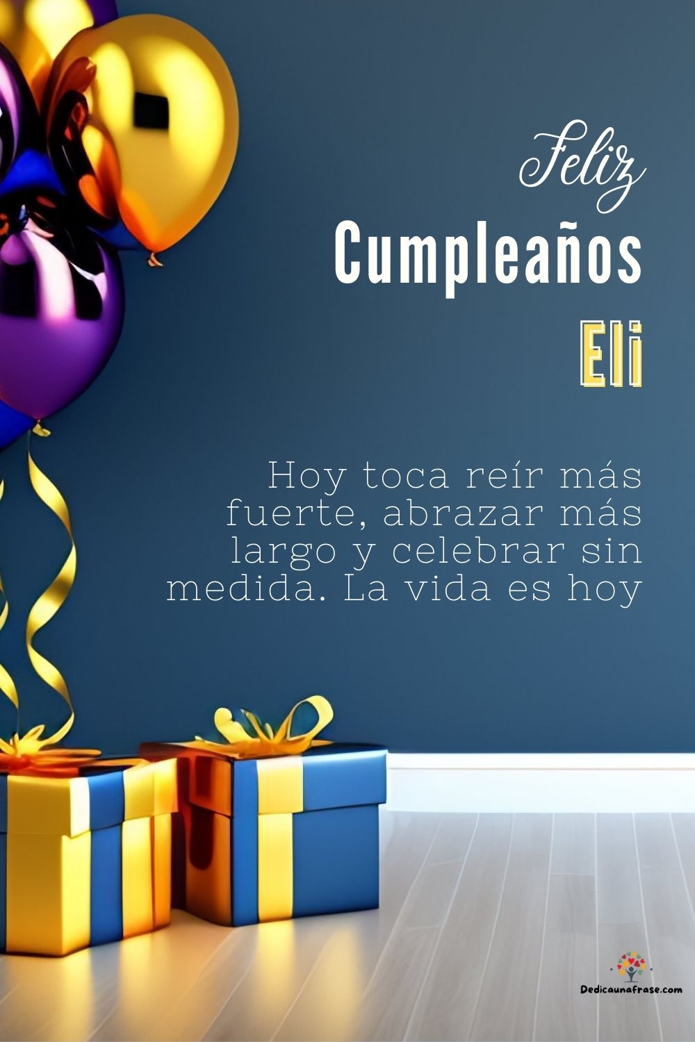 Imagen de feliz cumpleaños para Eli: «Hoy toca reír más fuerte, abrazar más largo y celebrar sin medida. La…»