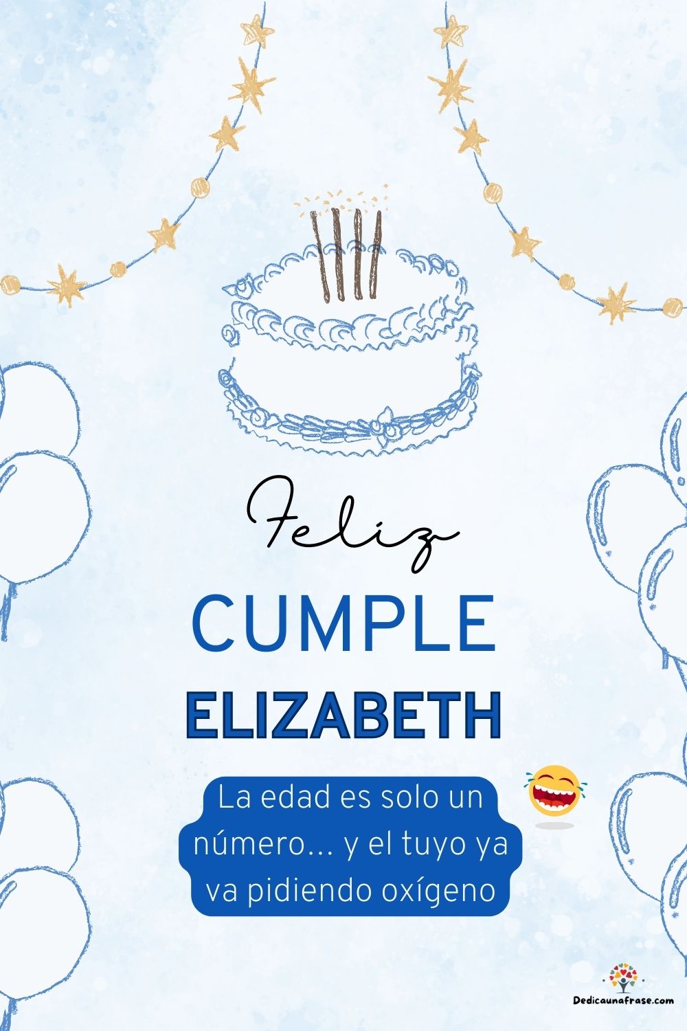 Imagen de feliz cumpleaños para Elizabeth: «La edad es solo un número… y el tuyo ya va pidiendo oxígeno…»