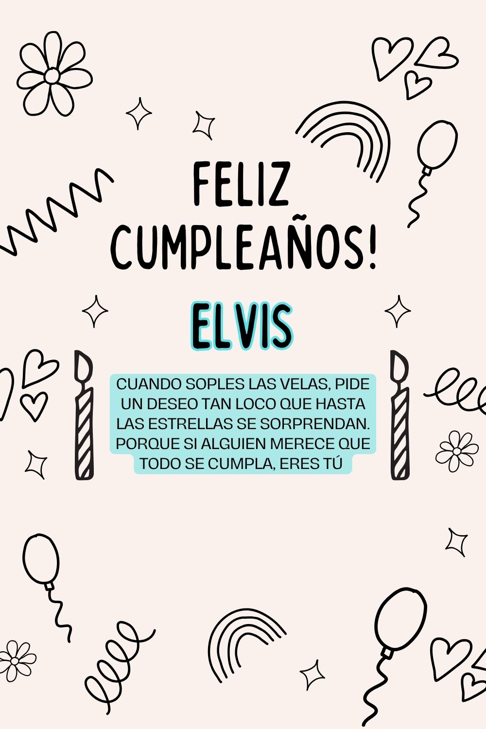 Imagen de feliz cumpleaños para Elvis: «Cuando soples las velas, pide un deseo tan loco que hasta las estrella…»