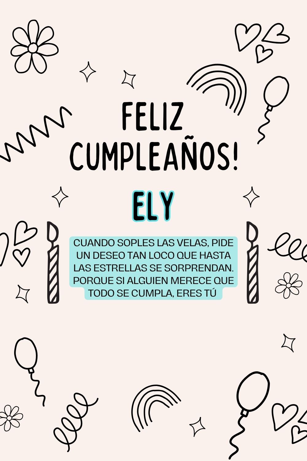 Imagen de feliz cumpleaños para Ely: «Cuando soples las velas, pide un deseo tan loco que hasta las estrella…»