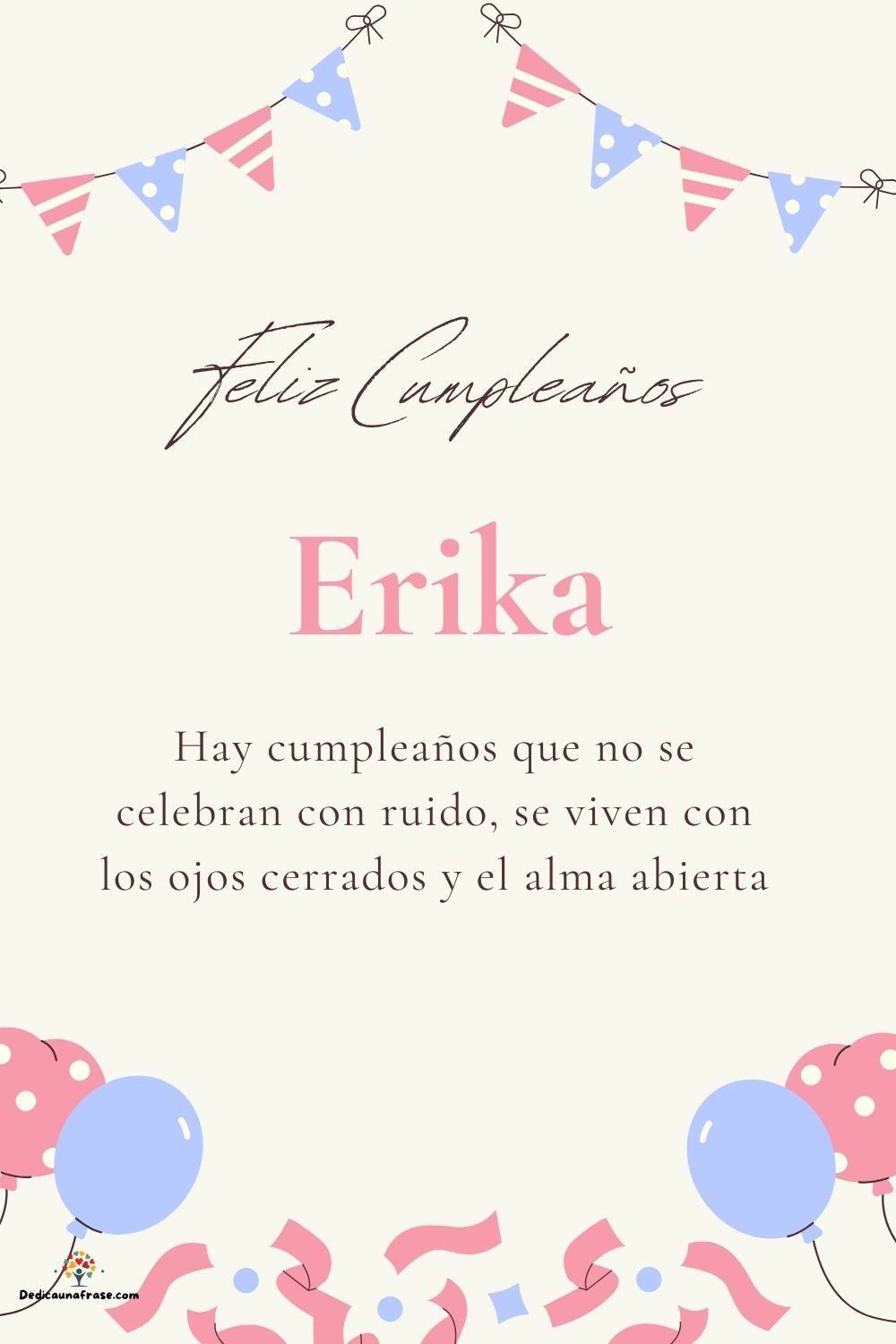 Imagen de feliz cumpleaños para Erika: «Hay cumpleaños que no se celebran con ruido, se viven con los ojos cer…»