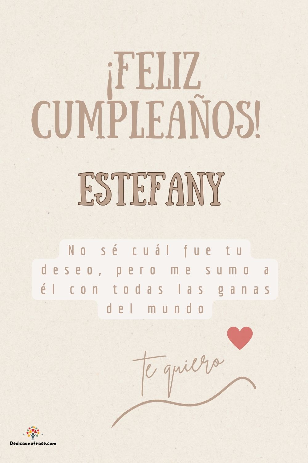 Imagen de feliz cumpleaños para Estefany: «No sé cuál fue tu deseo, pero me sumo a él con todas las ganas del mun…»