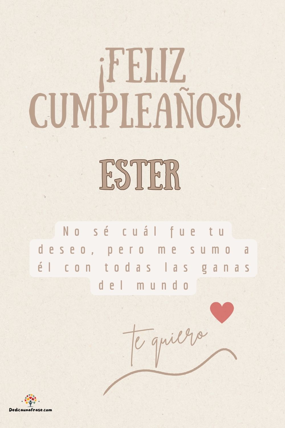 Imagen de feliz cumpleaños para Ester: «No sé cuál fue tu deseo, pero me sumo a él con todas las ganas del mun…»