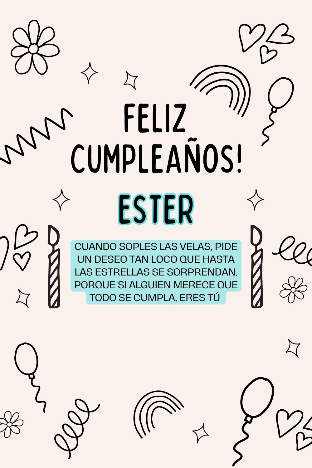 Imagen de feliz cumpleaños para Ester: «Cuando soples las velas, pide un deseo tan loco que hasta las estrella…»