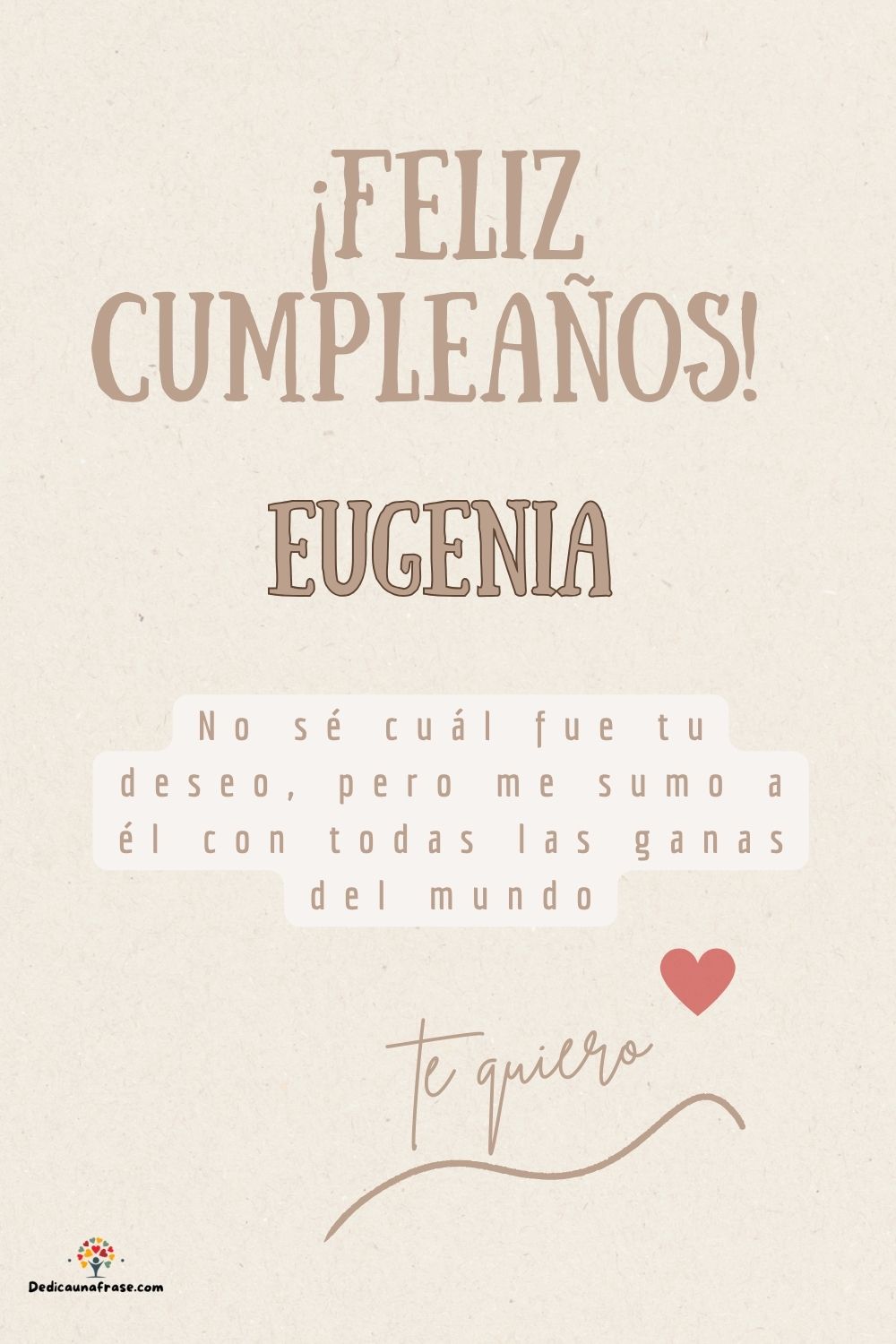 Imagen de feliz cumpleaños para Eugenia: «No sé cuál fue tu deseo, pero me sumo a él con todas las ganas del mun…»