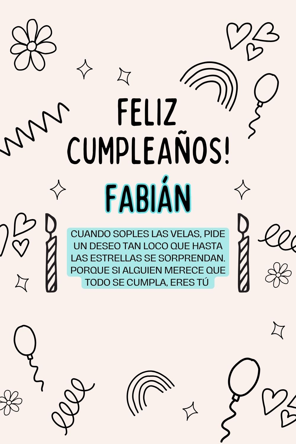 Imagen de feliz cumpleaños para Fabián: «Cuando soples las velas, pide un deseo tan loco que hasta las estrella…»