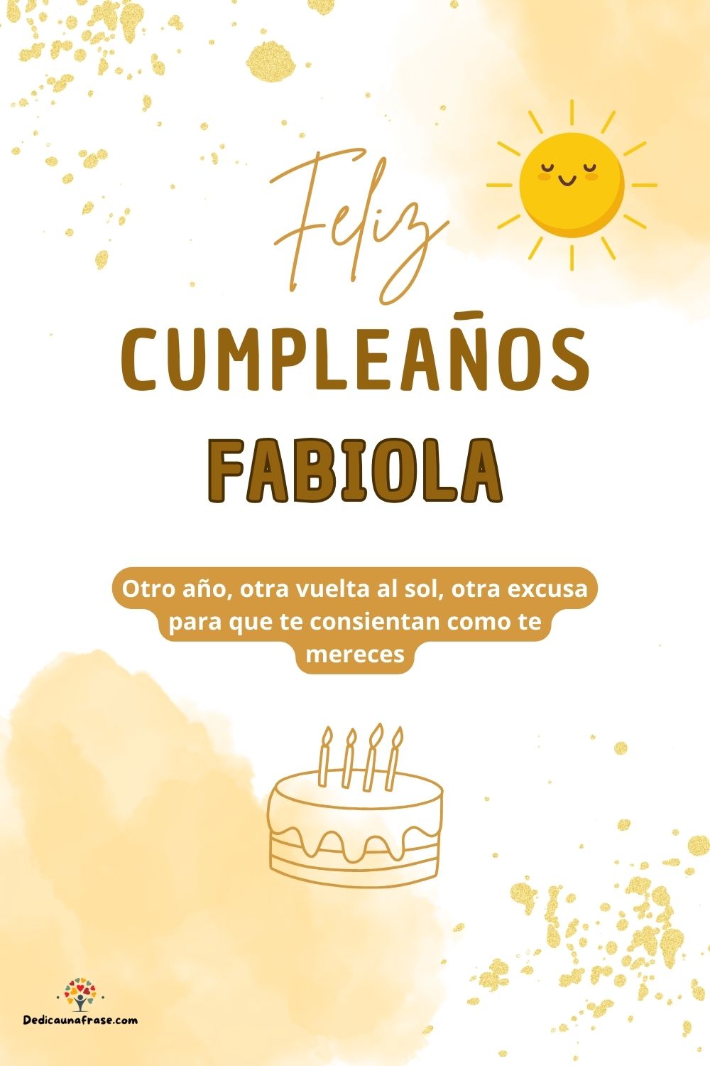 Imagen de feliz cumpleaños para Fabiola: «Otro año, otra vuelta al sol, otra excusa para que te consientan como…»