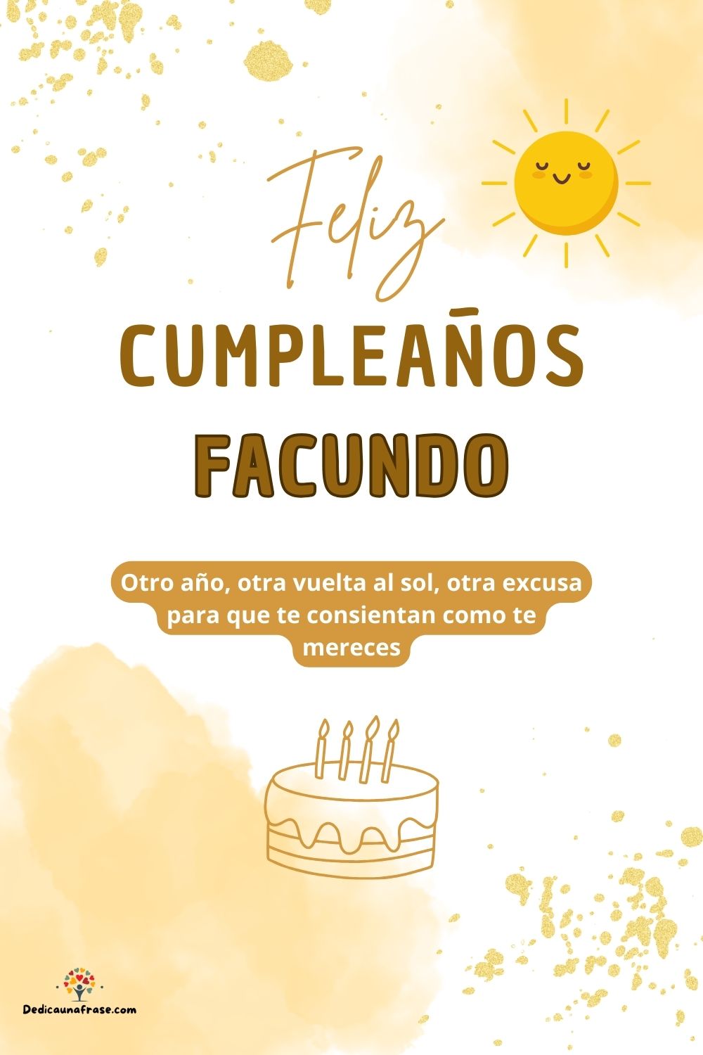 Imagen de feliz cumpleaños para Facundo: «Otro año, otra vuelta al sol, otra excusa para que te consientan como…»