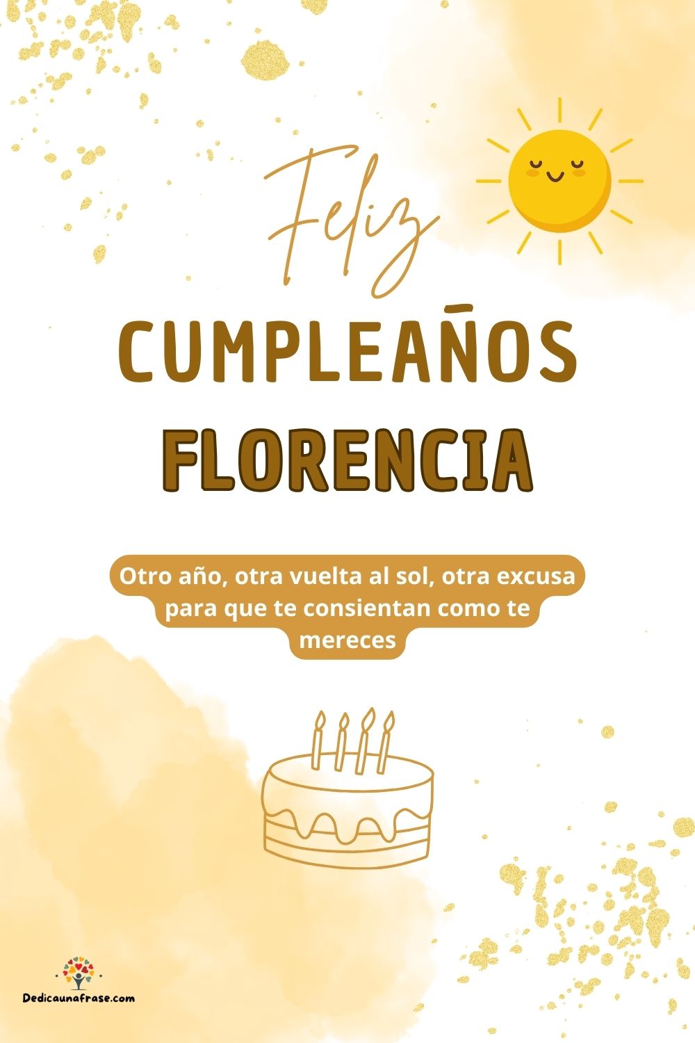 Imagen de feliz cumpleaños para Florencia: «Otro año, otra vuelta al sol, otra excusa para que te consientan como…»