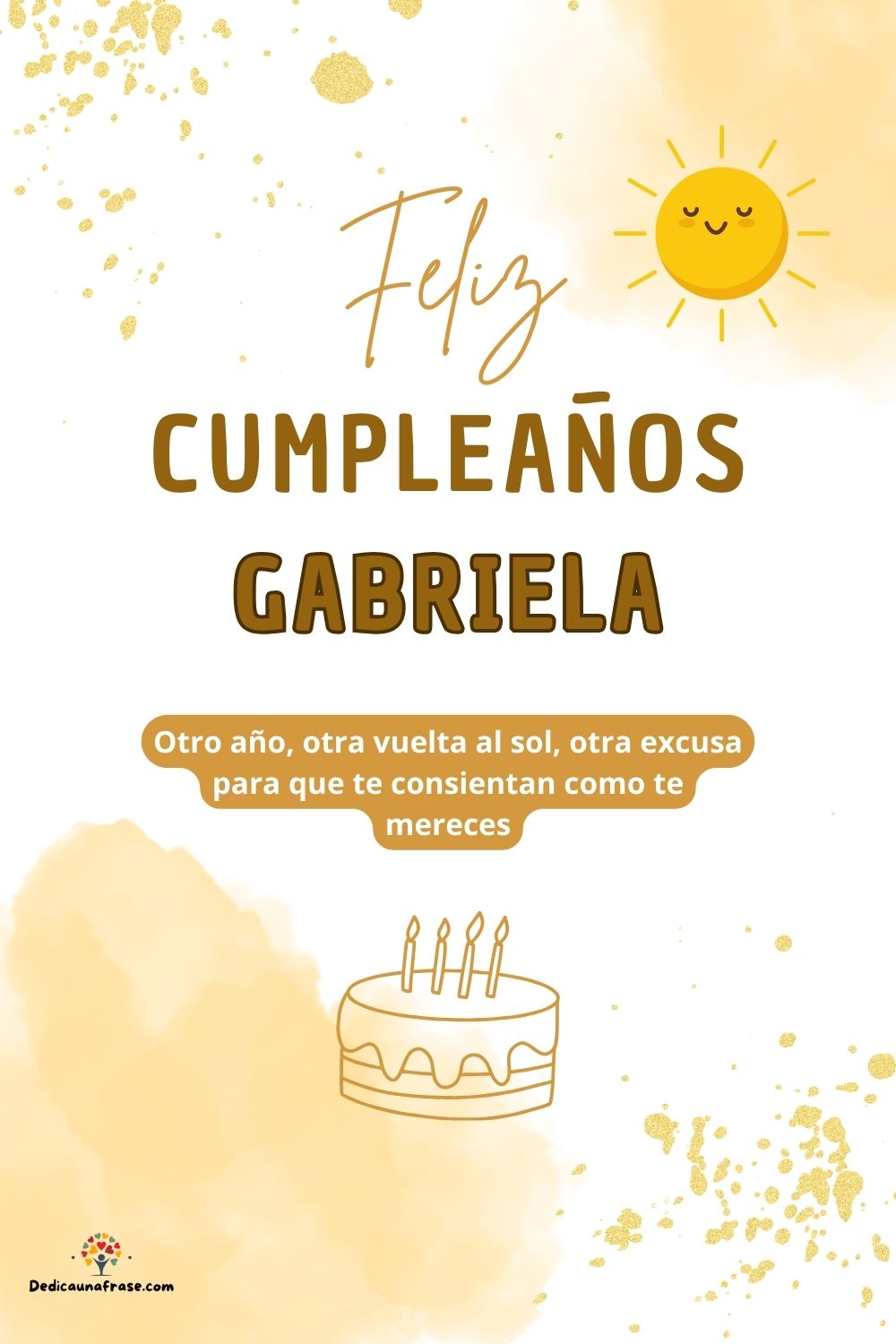 Imagen de feliz cumpleaños para Gabriela: «Otro año, otra vuelta al sol, otra excusa para que te consientan como…»