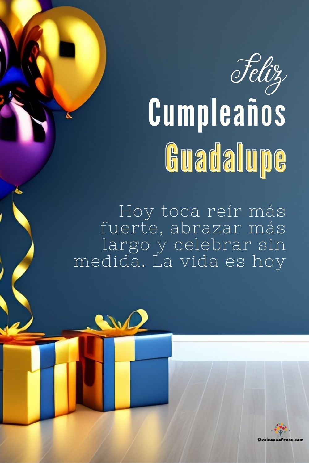 Imagen de feliz cumpleaños para Guadalupe: «Hoy toca reír más fuerte, abrazar más largo y celebrar sin medida. La…»